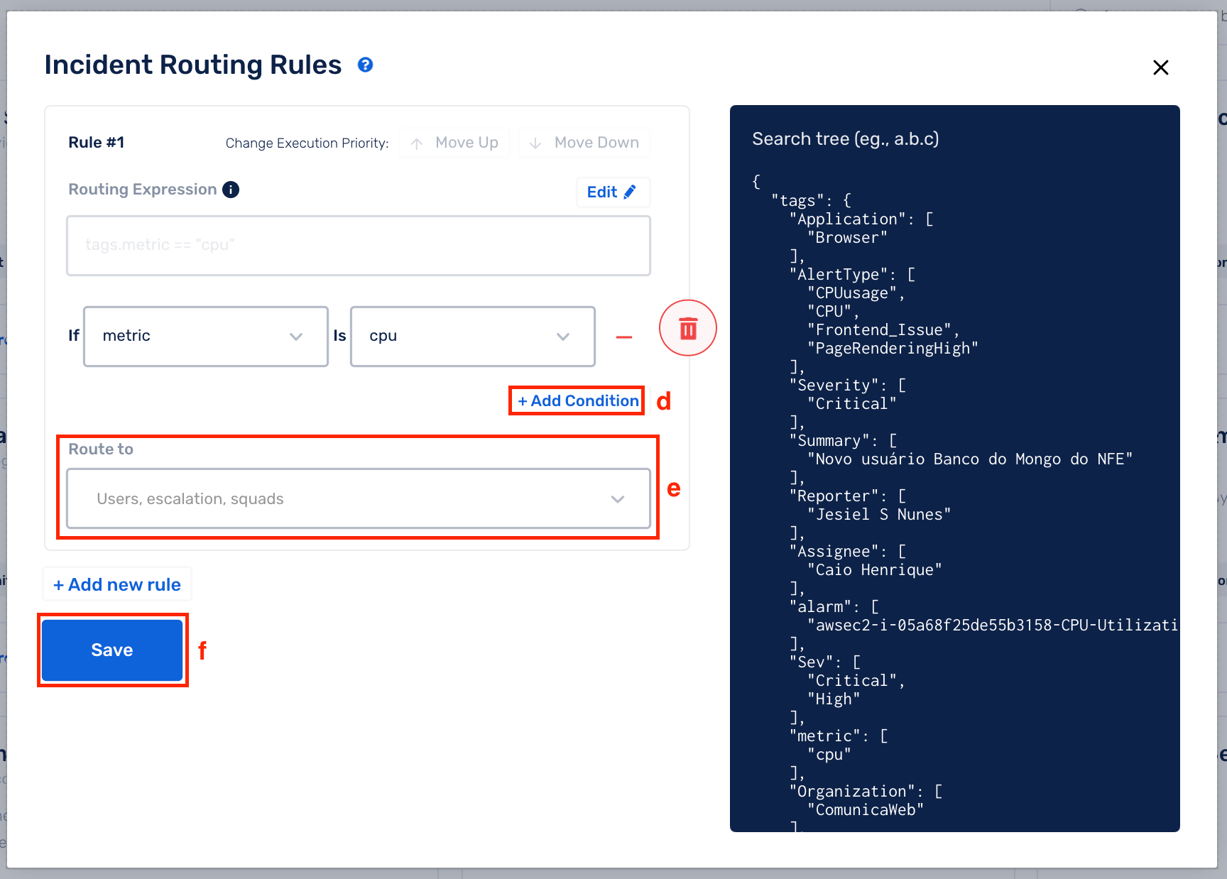 route the incident containing the specific event tags to user squad or Escalation Policy